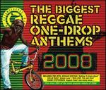 The Biggest Reggae One-Drop Anthems 2008