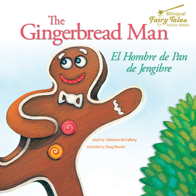 The Bilingual Fairy Tales Gingerbread Man: El Hombre de Pan de Jengibre - McCafferty, Catherine