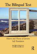 The Bilingual Text: History and Theory of Literary Self-Translation