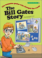 The Bill Gates Story: The Computer Genius Who Changed the World