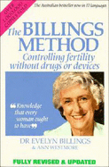The Billings Method: Controlling Fertility without Drugs or Devices - Billings, Evelyn