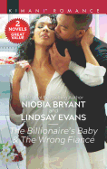 The Billionaire's Baby & the Wrong Fianc?: A 2-In-1 Collection