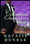 The Billionaire's Secret Love: Love and Money Book #4