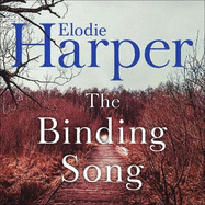 The Binding Song: A chilling thriller with a killer ending from the author of THE WOLF DEN
