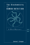 The Biochemistry of Human Nutrition: A Desk Reference