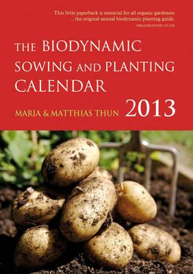 The Biodynamic Sowing and Planting Calendar - Thun, Maria, and Thun, Matthias
