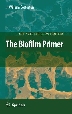 The Biofilm Primer - Costerton, J William