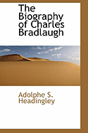 The Biography of Charles Bradlaugh