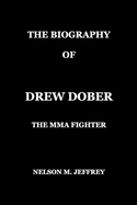 The Biography of Drew Dober: The MMA Fighter