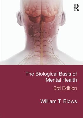 The Biological Basis of Mental Health - Blows, William T.