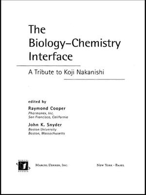 The Biology-Chemistry Interface: A Tribute to Koji Nakanishi - Cooper, Raymond, BSC, PhD (Editor), and Snyder, John K (Editor)