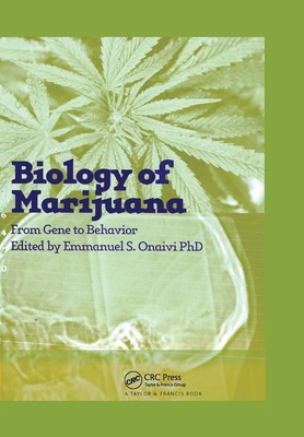 The Biology of Marijuana: From Gene to Behavior - Onaivi, Emmanuel S (Editor)