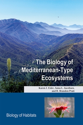 The Biology of Mediterranean-Type Ecosystems - Esler, Karen J., and Jacobsen, Anna L., and Pratt, R. Brandon