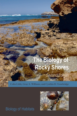 The Biology of Rocky Shores - Little, Colin, and Williams, Gray A, and Trowbridge, Cynthia D