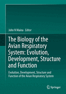 The Biology of the Avian Respiratory System: Evolution, Development, Structure and Function