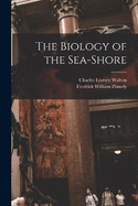 The Biology of the Sea-shore