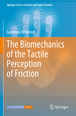 The Biomechanics of the Tactile Perception of Friction - Willemet, Laurence