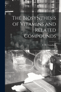 The Biosynthesis of Vitamins and Related Compounds