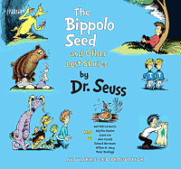 The Bippolo Seed and Other Lost Stories - Dr Seuss, and Various (Read by), and Harris, Neil Patrick (Read by)