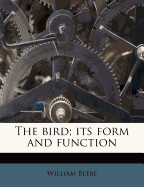 The Bird; Its Form and Function