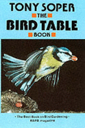 The Bird Table Book - Soper, Tony