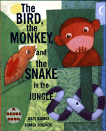 The Bird, the Monkey, and the Snake in the Jungle - Banks, Kate