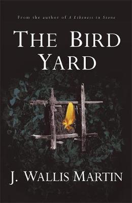 The Bird Yard - Wallis Martin, J.