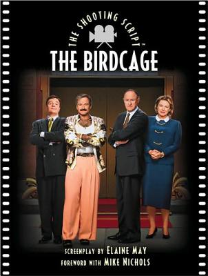 The Birdcage: The Shooting Script - May, Elaine, and Nichols, Mike