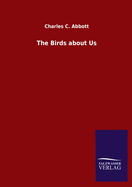 The Birds about Us