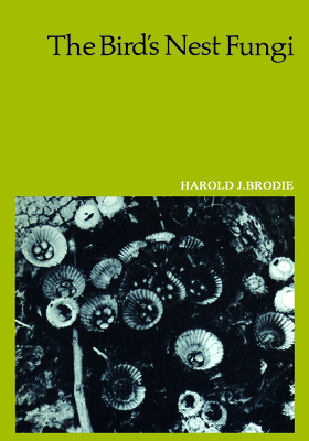 The Bird's Nest Fungi - Brodie, Harold