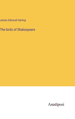 The birds of Shakespeare - Harting, James Edmund