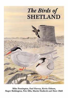 The Birds of Shetland - Pennington, Mike, and Okill, Dave, and Osborn, Kevin