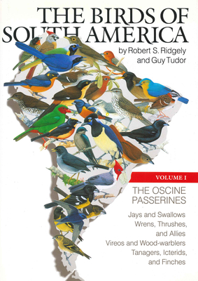The Birds of South America: Volume 1: The Oscine Passerines - Ridgely, Robert S.
