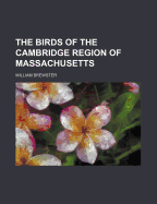 The Birds of the Cambridge Region of Massachusetts