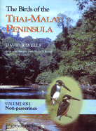 The Birds of the Thai-Malay Peninsula, Volume 1: Non-Passerines