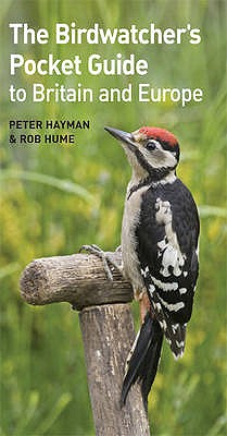 The Birdwatcher's Pocket Guide to Britain and Europe - Hume, Rob