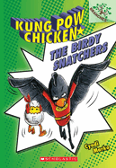 The Birdy Snatchers: A Branches Book (Kung POW Chicken #3): Volume 3