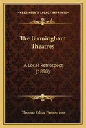 The Birmingham Theatres: A Local Retrospect (1890)