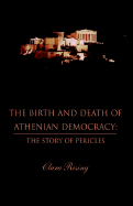 The Birth and Death of Athenian Democracy