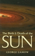 The birth and death of the sun; stellar evolution and subatomic energy