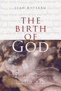The Birth of God: The Bible and the Historian