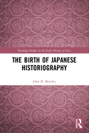 The Birth of Japanese Historiography