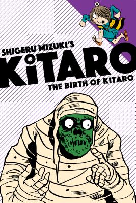 The Birth of Kitaro - Mizuki, Shigeru, and Davisson, Zack (Translated by)