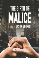 The Birth of Malice