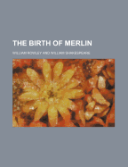 The Birth of Merlin - Rowley, William