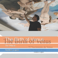 The Birth of Venus El Nacimiento de Venus The Mural El Mural Andres Lopez