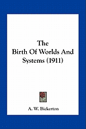 The Birth Of Worlds And Systems (1911)