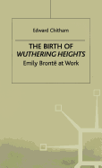 The Birth of Wuthering Heights: Emily Bronte at Work