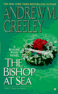 The Bishop at Sea - Greeley, Andrew M