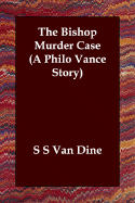 The Bishop Murder Case (a Philo Vance Story)